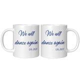 We will Dance Again October 7 Mug