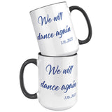 We will Dance Again October 7 Mug