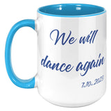 We will Dance Again October 7 Mug