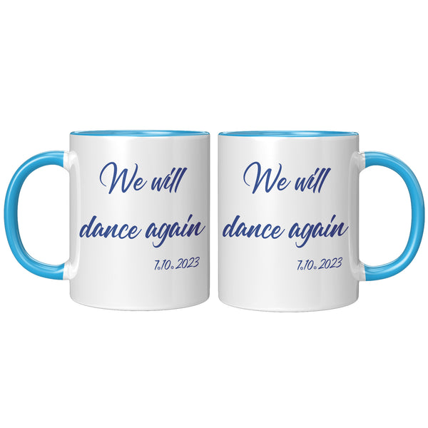 We will Dance Again October 7 Mug