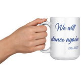 We will Dance Again October 7 Mug