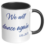 We will Dance Again October 7 Mug