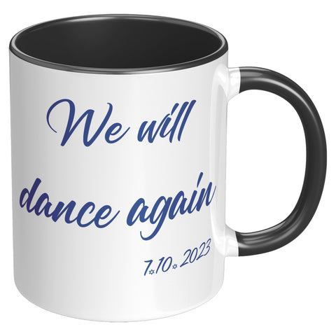 We will Dance Again October 7 Mug