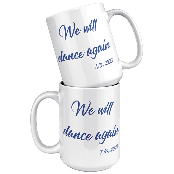 We will Dance Again October 7 Mug