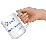 We will Dance Again October 7 Mug