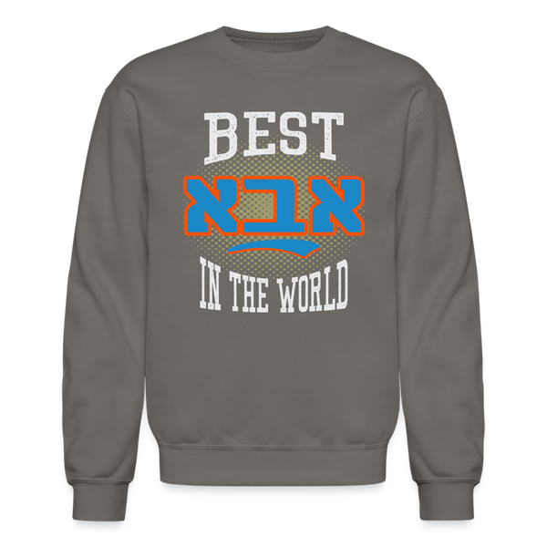 Best Aba in The World Crewneck Sweatshirt - asphalt gray