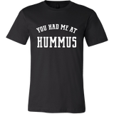 You Had Me at Hummus Unisex T-Shirt