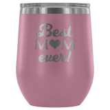 Best Mom Ever - Etched  Stemless Steel Wine Tumbler