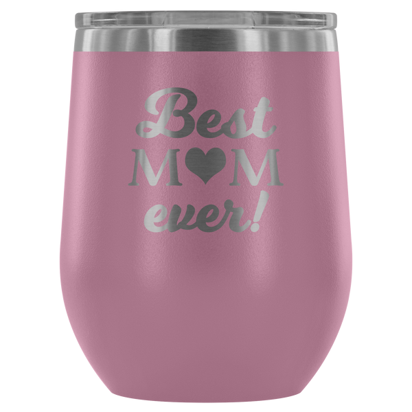 Best Mom Ever - Etched  Stemless Steel Wine Tumbler