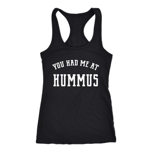 You Had Me at Hummus Racerback Ladies Tank Top