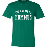 You Had Me at Hummus Unisex T-Shirt