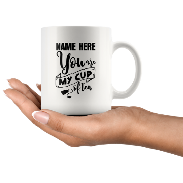 You Are My Cup Of Tea Personalized Mug