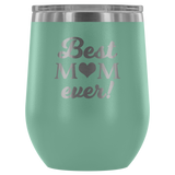 Best Mom Ever - Etched  Stemless Steel Wine Tumbler