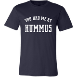 You Had Me at Hummus Unisex T-Shirt