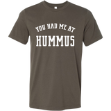 You Had Me at Hummus Unisex T-Shirt
