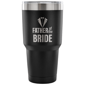 FATHER of the BRIDE Steel Tumbler