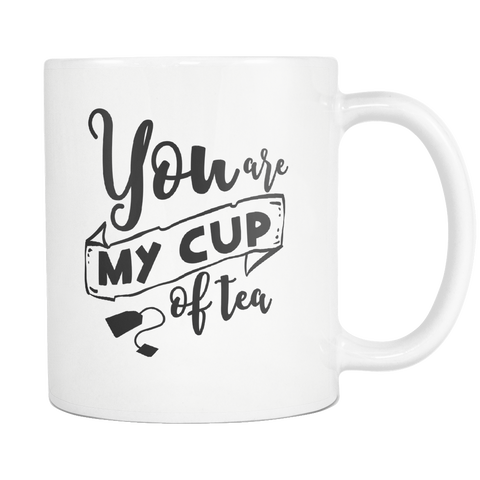 You Are My Cup of Tea