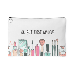 OK, But First Makeup - Makeup Bag for Makeup Addicts