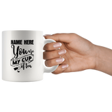 You Are My Cup Of Tea Personalized Mug