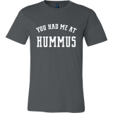 You Had Me at Hummus Unisex T-Shirt