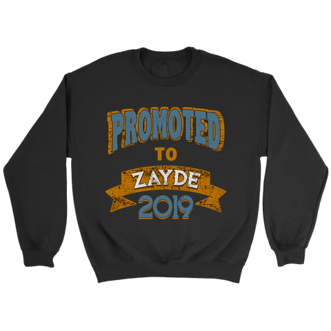 Promoted To Zayde 2019 Sweatshirt or t-Shirt