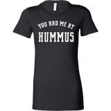 You Had Me at Hummus Ladies Fitted T-Shirt
