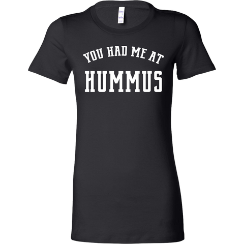 You Had Me at Hummus Ladies Fitted T-Shirt