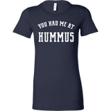You Had Me at Hummus Ladies Fitted T-Shirt