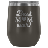 Best Mom Ever - Etched  Stemless Steel Wine Tumbler