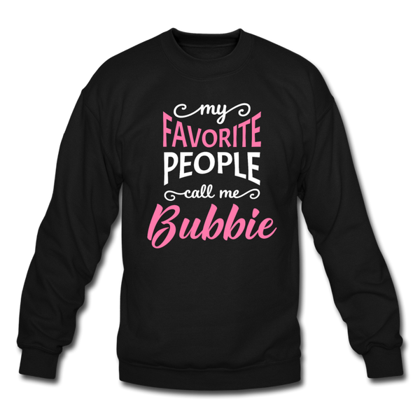 My Favorite People Call Me Bubbie Sweatshirt - black