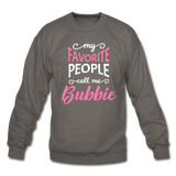 My Favorite People Call Me Bubbie Sweatshirt - asphalt gray