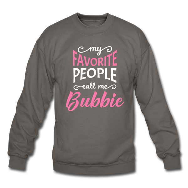 My Favorite People Call Me Bubbie Sweatshirt - asphalt gray