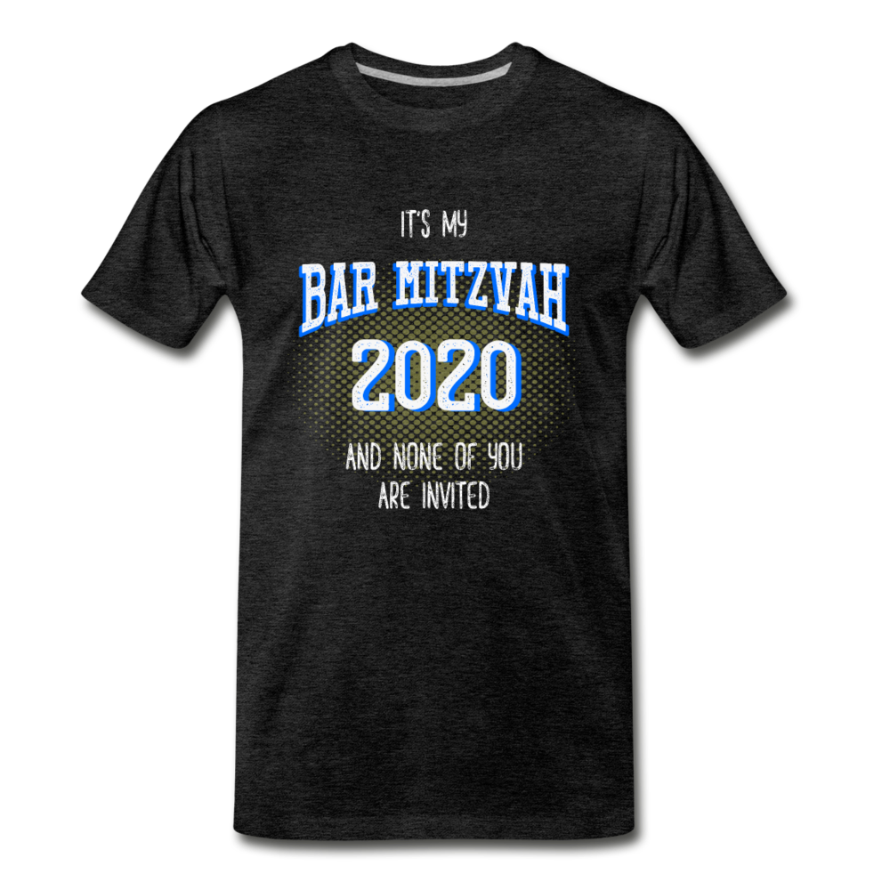 It's My Bar Mitzvah 2020 and None Of You Are Invited - charcoal gray