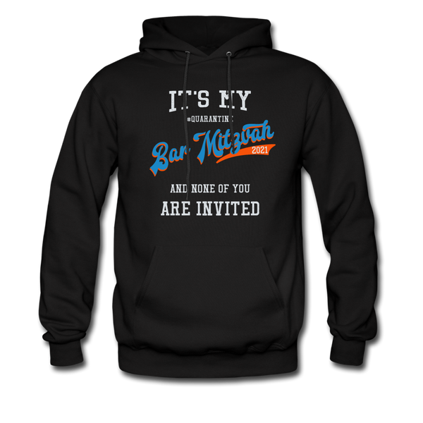 It's My Bar Mitzvah 2021 an None Of You Are Invited Hoodie - black