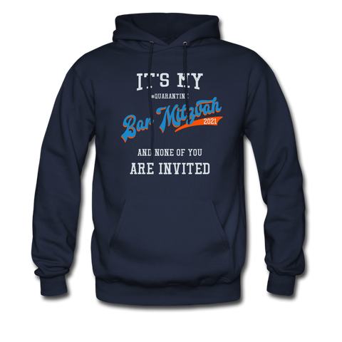 It's My Bar Mitzvah 2021 an None Of You Are Invited Hoodie - navy
