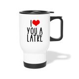 I Heart You A Latke Stainless Steel Travel Mug - white