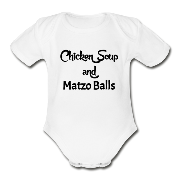 "Chicken Soup & Matzo Balls" Organic Short Sleeve Baby Bodysuit - white