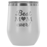 Best Mom Ever - Etched  Stemless Steel Wine Tumbler