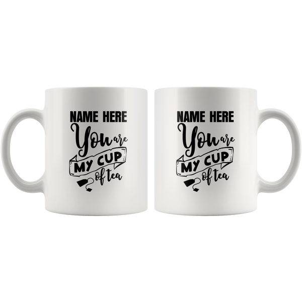 You Are My Cup Of Tea Personalized Mug