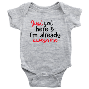 just got here and i am already awesome onesie