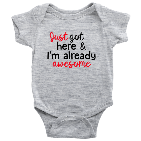 just got here and i am already awesome onesie