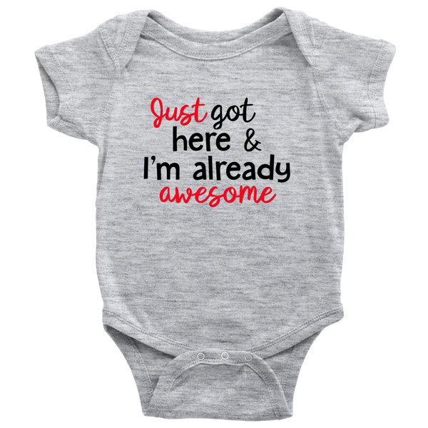 just got here and i am already awesome onesie