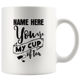 You Are My Cup Of Tea Personalized Mug