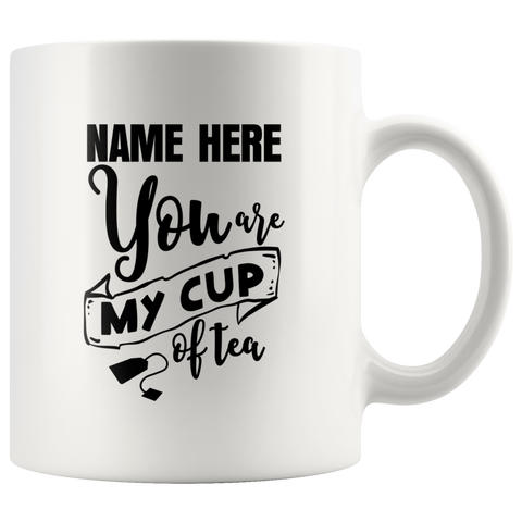 You Are My Cup Of Tea Personalized Mug